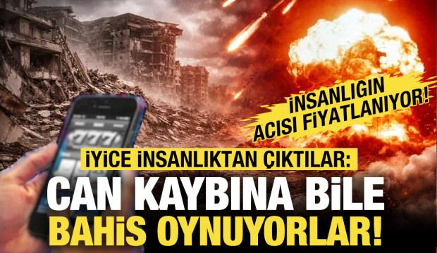 Artık insanlıktan da &ccedil;ıktılar! Can kaybı &uuml;zerine bile bahis oynuyorlar