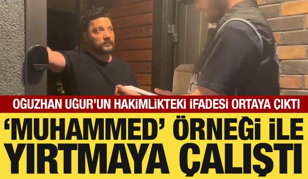 Oğuzhan Uğur'un hakimlikteki ifadesi ortaya &ccedil;ıktı