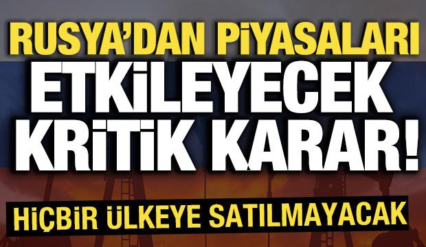 Rusya'dan piyasaları etkileyecek kritik karar! Hi&ccedil;bir &uuml;lkeye satılmayacak
