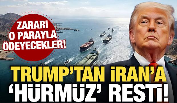 Trump'tan İran'a H&uuml;rm&uuml;z resti: 'Dondurulmuş varlıklarından karşılanacak'