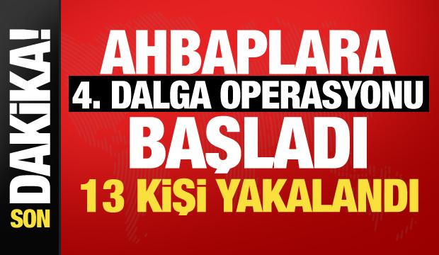 Ahbap soruşturmasında 4. dalga! Bakan G&uuml;rlek duyurdu: 13 kişiye g&ouml;zaltı 