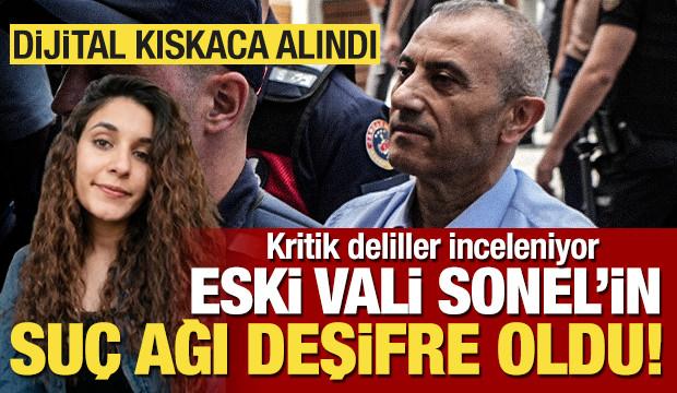 Eski Vali Sonel'in 'su&ccedil; ağı': Skandal savunması a&ccedil;ığa &ccedil;ıktı! Dijital kıskaca alındı