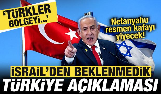 İsrail'den beklenmedik T&uuml;rkiye a&ccedil;ıklaması! Netanyahu kafayı yiyecek: T&uuml;rkler b&ouml;lgeyi...
