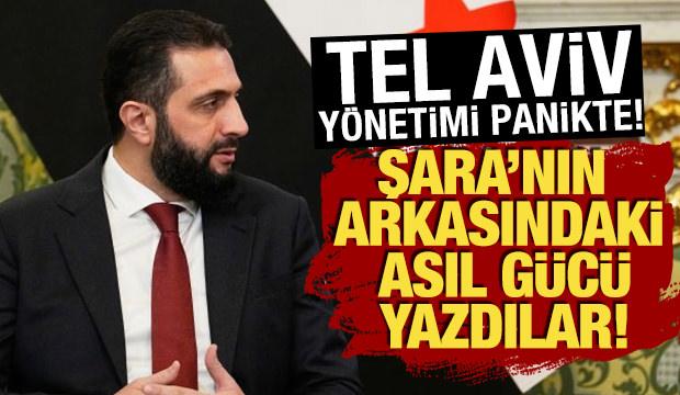 Tel Aviv'de b&uuml;y&uuml;k panik! Şara'nın arkasındaki asıl g&uuml;c&uuml; yazdılar!