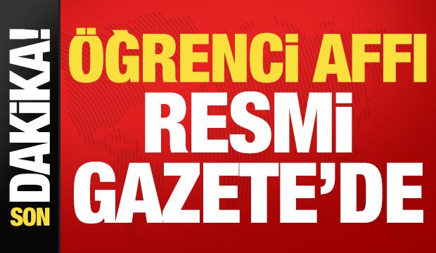 &Ouml;ğrenci affı ve y&uuml;ksek&ouml;ğretime ilişkin d&uuml;zenlemeler Resmi Gazete'de