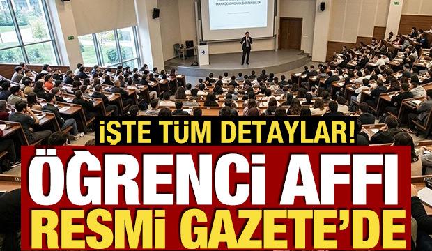 &Ouml;ğrenci affı ve y&uuml;ksek&ouml;ğretime ilişkin d&uuml;zenlemeler Resmi Gazete'de