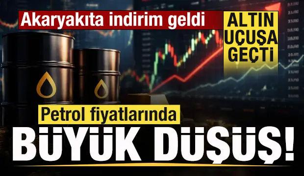 Piyasalarda fırtına! Petrol fiyatlarında b&uuml;y&uuml;k d&uuml;ş&uuml;ş! Akaryakıta indirim! Altın u&ccedil;uşta!