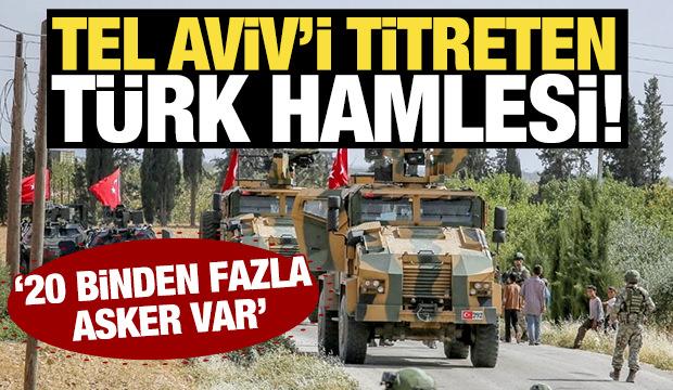 Tel Aviv'i titreten T&uuml;rk hamlesi! '20 binden fazla asker...'