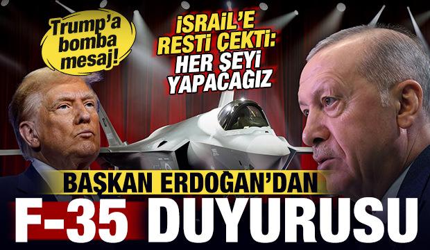 Başkan Erdoğan'dan son dakika F-35 duyurusu! Trump'a bomba mesaj! İsrail'e resti &ccedil;ekti