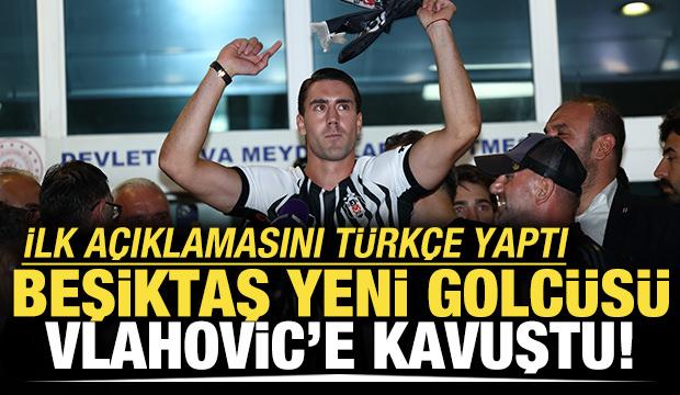 Beşiktaş'ın yeni golc&uuml;s&uuml; Vlahovic, İstanbul'da! İlk a&ccedil;ıklamasını T&uuml;rk&ccedil;e yaptı