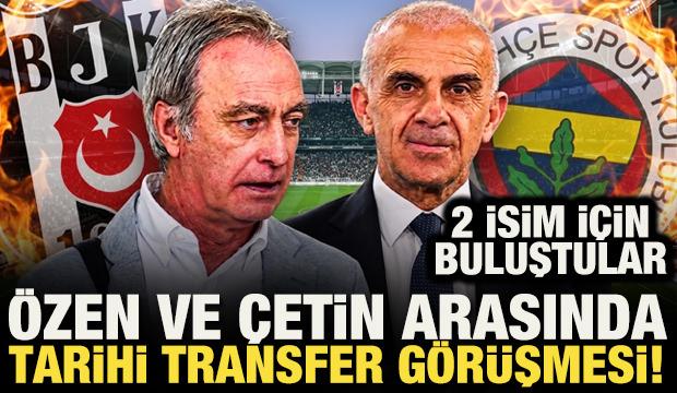 &Ouml;nder &Ouml;zen ve Oğuz &Ccedil;etin 2 transfer i&ccedil;in buluştu! Beşiktaş ve Fenerbah&ccedil;e'de tarihi gelişme