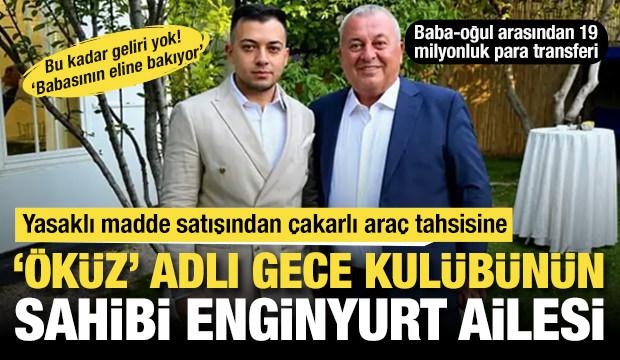 Enginyurt  ailesinin &lsquo;&Ouml;k&uuml;z&rsquo; adlı gece kul&uuml;b&uuml;n&uuml;n işletmecisi olduğu &ouml;ğrenildi!