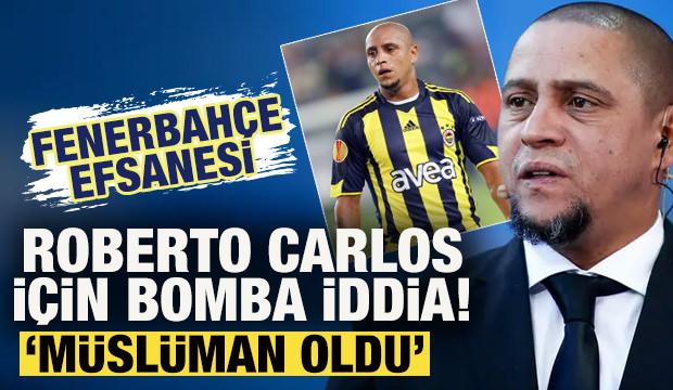 Fenerbah&ccedil;e efsanesi Roberto Carlos i&ccedil;in ses getirecek iddia: M&uuml;sl&uuml;man oldu