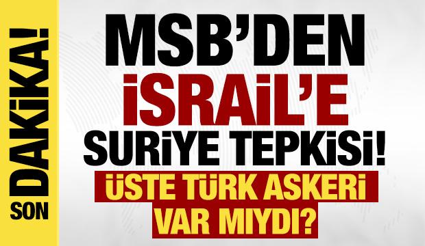 Son dakika: MSB'den İsrail'e tepki! 'Kabul edilemez!'