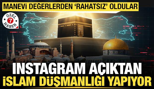 Instagram a&ccedil;ıktan 'İslam d&uuml;şmanlığı' yapıyor: Manevi değerlerden 'rahatsız' oldular