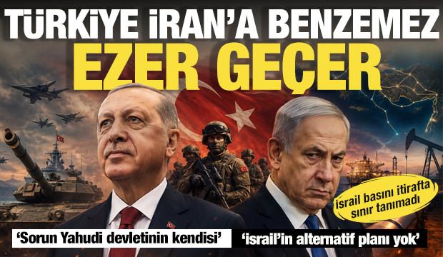 İsrail medyası: T&uuml;rkiye İran değil! Askeri g&uuml;c&uuml; ve enerji kozu Tel Aviv'i korkuttu