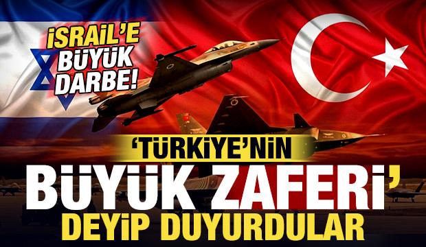 İsrail'e b&uuml;y&uuml;k darbe: 'T&uuml;rkiye'nin b&uuml;y&uuml;k zaferi' deyip duyurdular