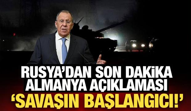 Rusya'dan son dakika Almanya a&ccedil;ıklaması: Ger&ccedil;ek bir savaşın başlangıcı!