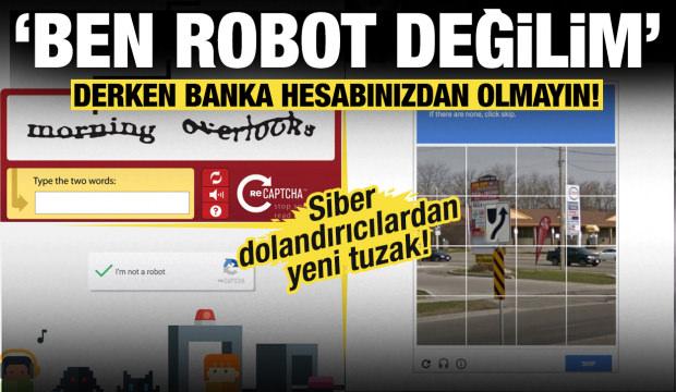 Siber dolandırıcılardan yeni tuzak: 'Ben robot değilim'