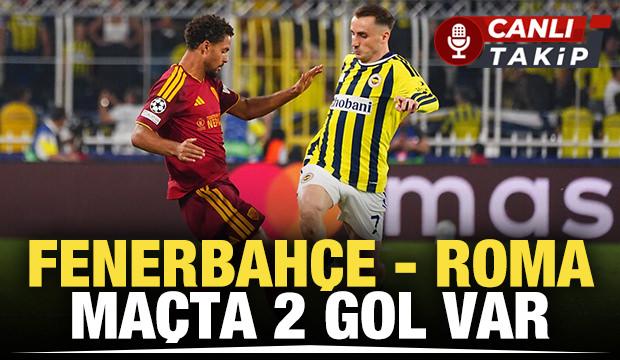 Fenerbah&ccedil;e - Roma! CANLI