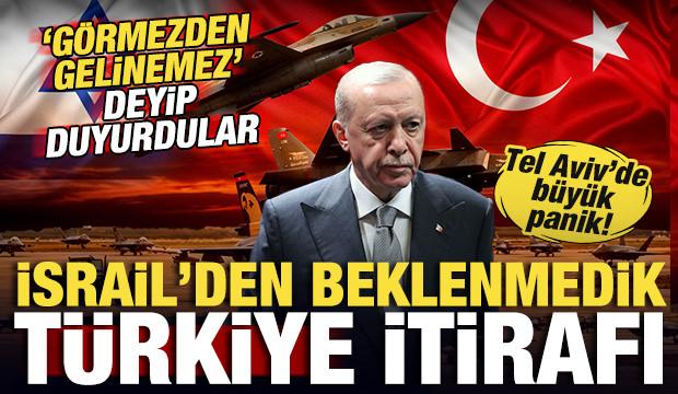 İsrail'den beklenmedik T&uuml;rkiye itirafı! Tel Aviv'de b&uuml;y&uuml;k panik! 'G&ouml;rmezden gelinemez'