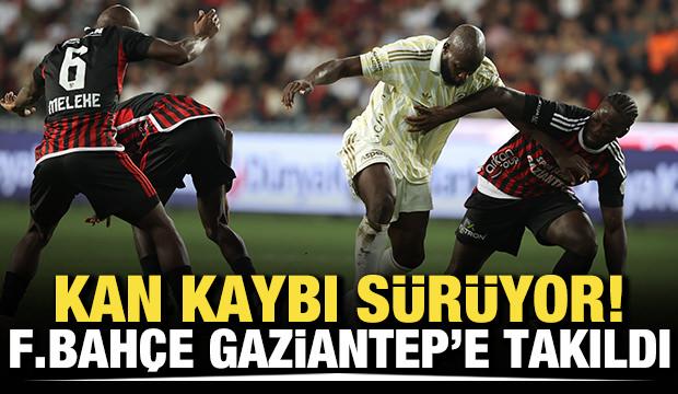 Kan kaybı s&uuml;r&uuml;yor! Fenerbah&ccedil;e, Gaziantep'e takıldı