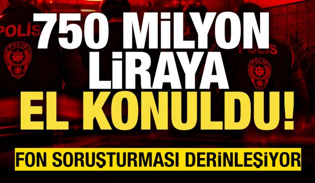 750 milyon TL'ye el konuldu! Fon soruşturmasında yeni gelişme
