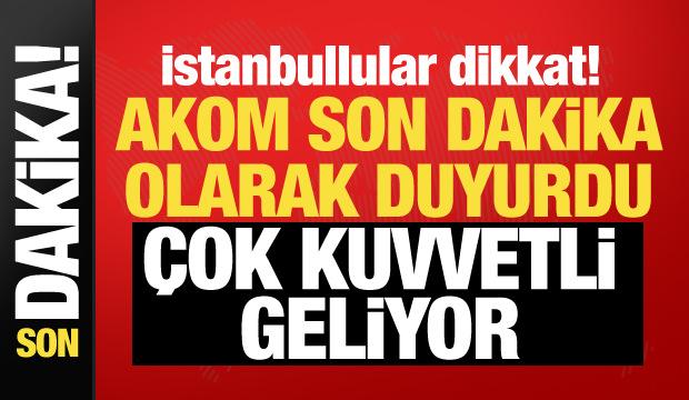 İstanbul'a kuvvetli yağış geliyor! AKOM saat saat uyardı: Sıcaklık 8 derece d&uuml;şecek