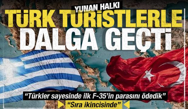 Yunanistan halkı dalga geçti: “Türk turist sayesinde F-35'in parasını çıkardık"