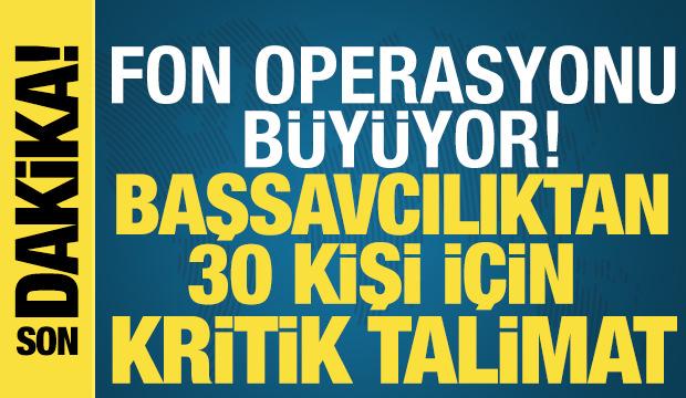Borsada fon operasyonu b&uuml;y&uuml;yor: Başsavcılıktan 30 kişi i&ccedil;in kritik talimat