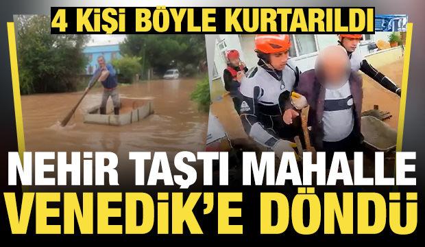 Nehir taştı mahalle Venedik'e d&ouml;nd&uuml;: Mahsur kalan 4 Kişi film bibi operasyonla kurtarıldı