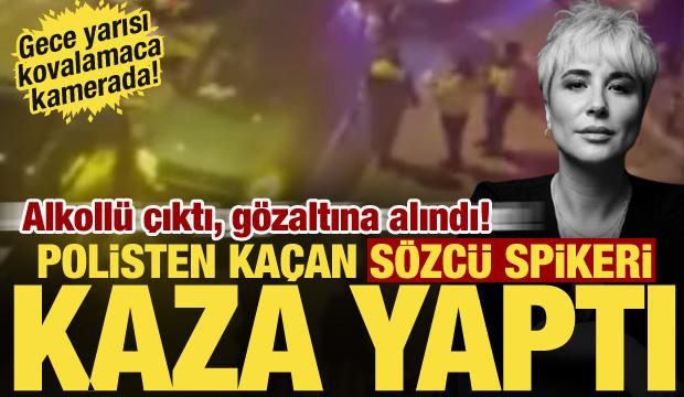 Polisten ka&ccedil;an S&ouml;zc&uuml; TV spikeri Deniz T&uuml;rkeri kaza yaptı!