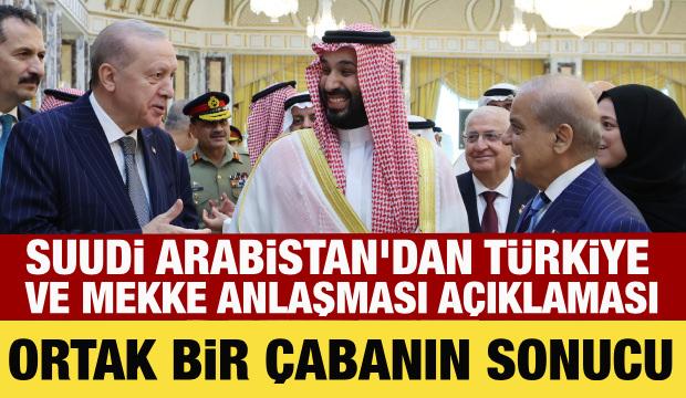 Suudi Arabistan'dan Türkiye ve Mekke Anlaşması hakkında açıklaması