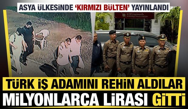 Asya &uuml;lkesinde T&uuml;rk iş adamını rehin aldılar, milyonlarca lirası gitti