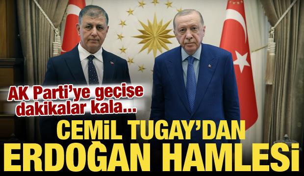 Cemil Tugay&rsquo;dan AK Parti &ouml;ncesi dikkat &ccedil;eken Erdoğan hamlesi!
