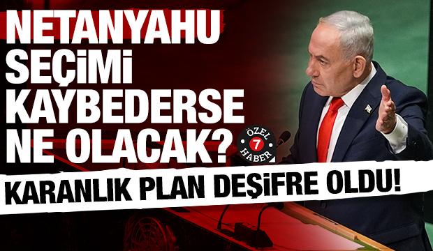 Netanyahu kaybederse ne olacak? Karanlık planın detayları bir bir sıralandı
