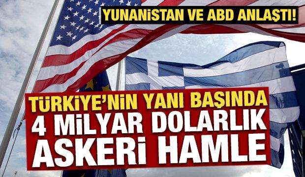 Yunanistan ve ABD anlaştı! T&uuml;rkiye'nin dibinde 4 milyar dolarlık askeri hamle