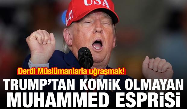 Trump'tan komik olmayan Muhammed esprisi