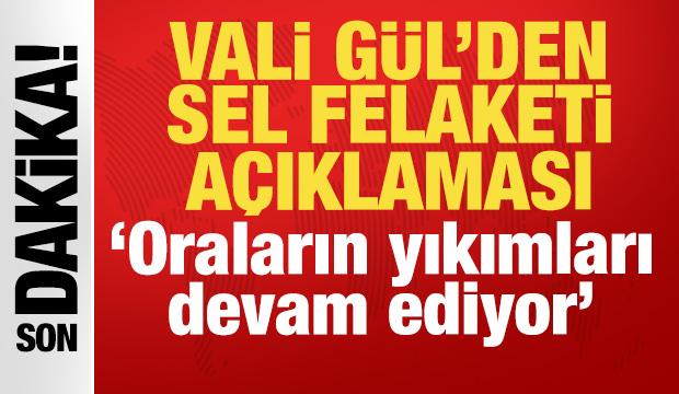 Vali G&uuml;l'den son dakika a&ccedil;ıklama: Oraların yıkımları devam ediyor