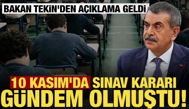 10 Kasım&rsquo;da 'ortak sınav' tartışması! Bakan Tekin'den a&ccedil;ıklama geldi
