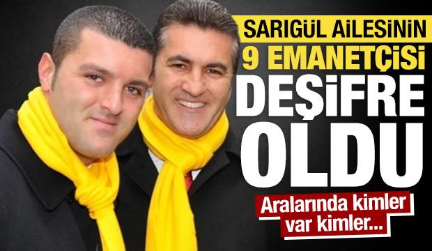 Sarıg&uuml;l ailesinin 9 emanet&ccedil;isi deşifre edildi 