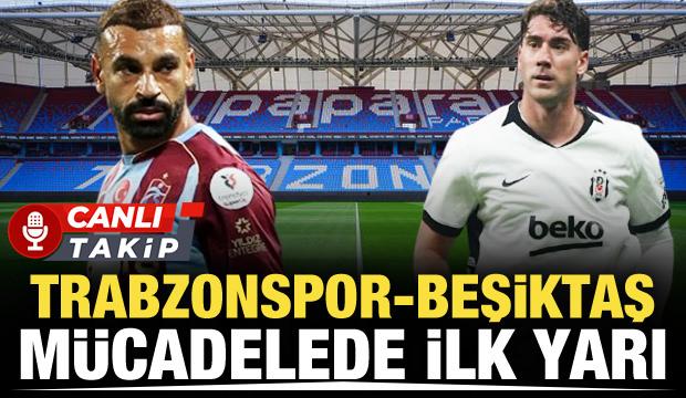 Trabzonspor-Beşiktaş! CANLI
