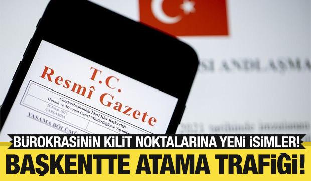 Başkentte atama trafiği: B&uuml;rokrasinin kilit noktalarına yeni isimler!