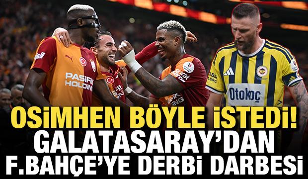 Osimhen b&ouml;yle istedi! Galatasaray'dan Fenerbah&ccedil;e'ye derbi darbesi