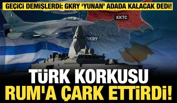 T&uuml;rk korkusu Rum'a &ccedil;ark ettirdi: Ge&ccedil;ici demişlerdi! GKRY 'Yunan' adada kalacak dedi! 