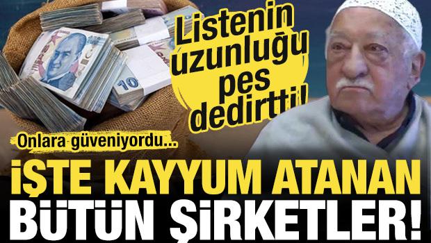 FETÖ'nün gizli kasasıydılar! İşte kayyum atanan bütün şirketlerin isimleri!