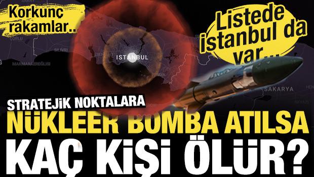 Ülkelerin stratejik noktalarına nükleer bomba atılsa kaç kişi ölür? Listede İstanbul da var!