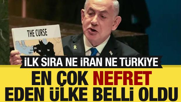 İsrail'den en çok nefret eden ülke belli oldu! İlk sıra Türkiye'nin değil