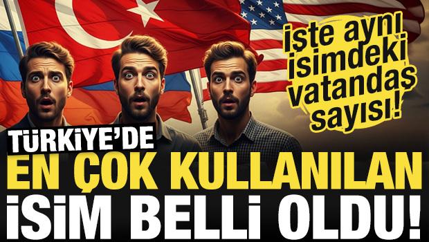 Türkiye'de en çok kullanılan isim belli oldu! İki isim de listeye girdi...