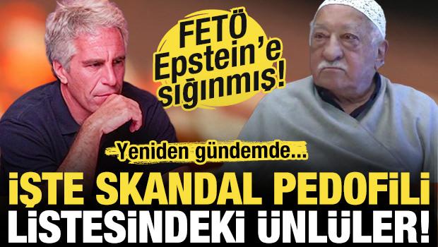 FETÖ, Epstein'e sığınmış! Yine gündemde: İşte skandal pedofili listesinde yer alan ünlüler